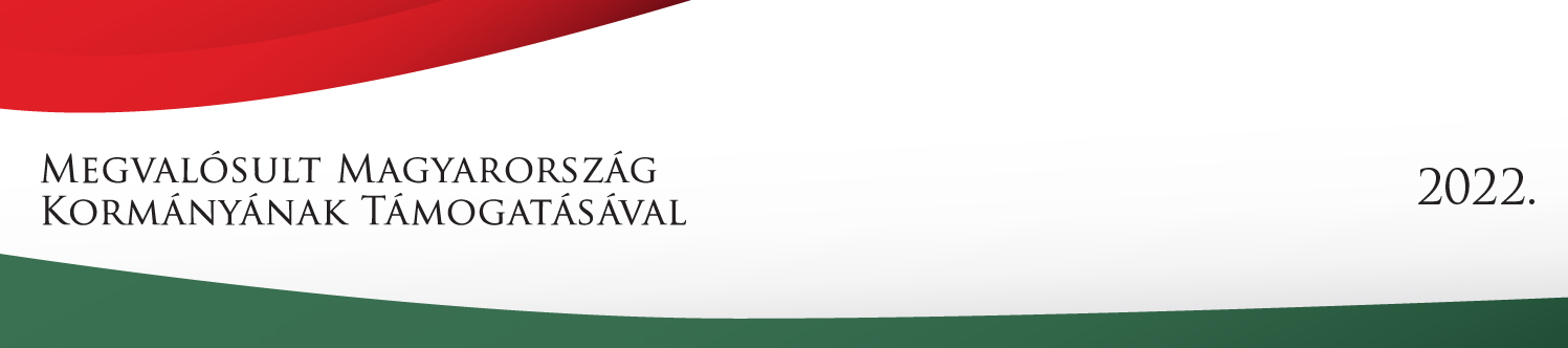 Készült Magyarország Kormányának támogatásával 2022 – logo